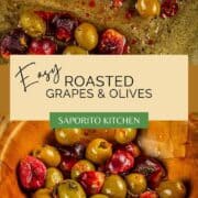 roasted green olives and red grapes