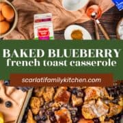 ingredients for a blueberry french toast casserole and finished baked dish.