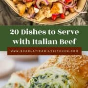 collage of recipes that would be good to serve with italian beef sandwiches with the text overlay "20 dishes to serve with italian beef".