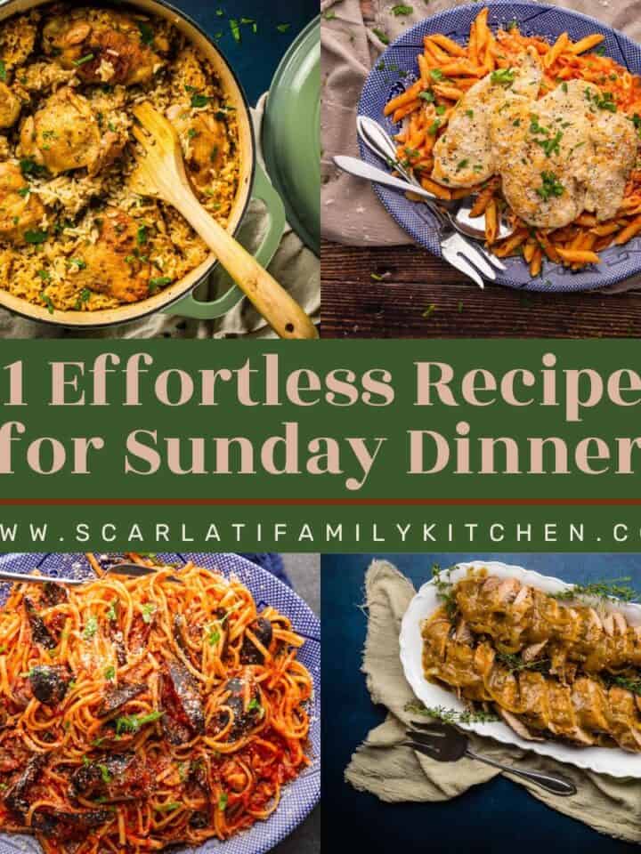 collage of sunday dinner images with the text overlay "21 effortless recipes for Sunday dinner".