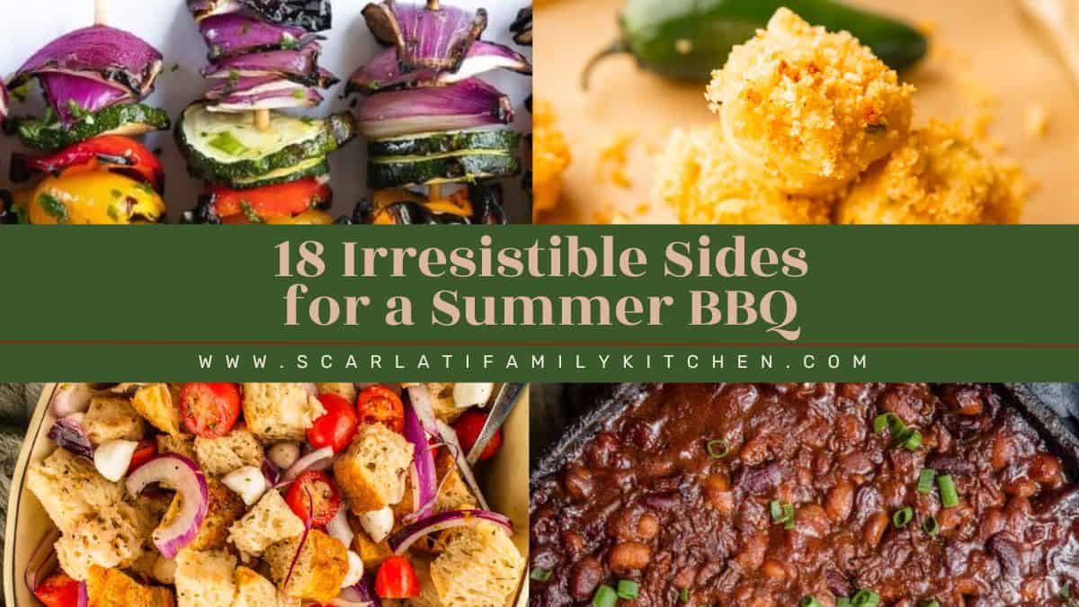 collage of side dishes for a bbq with the text overlay "18 irresistible sides for a summer bbq".