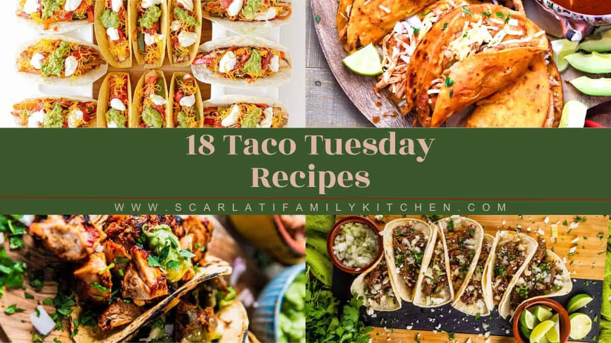 collage of different tacos with the text overlay "18 taco tuesday recipes".