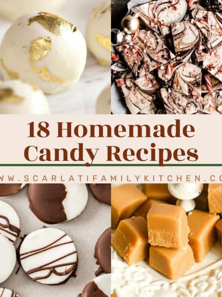 Collage of different homemade candies with the text overlay "18 homemade candy recipes".