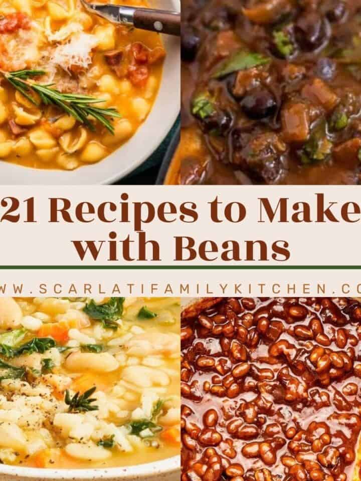 image collage of bean dishes with the text overlay "21 recipes to make with beans".